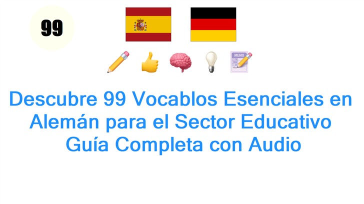 Descubre 99 Vocablos Esenciales en Alemán para el Sector Educativo: Guía Completa con Audio